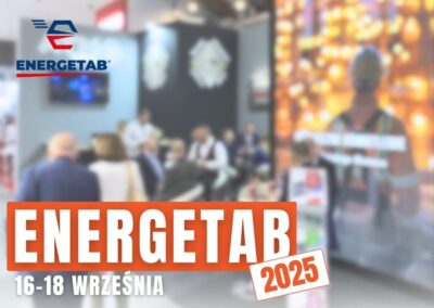 Będziesz na ENERGETAB 2025 – największym wydarzeniu energetycznym w Polsce?